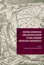 Omodeo / Wels (eds.), Natural Knowledge and Aristotelianism at Early Modern Protestant Universities (2019)