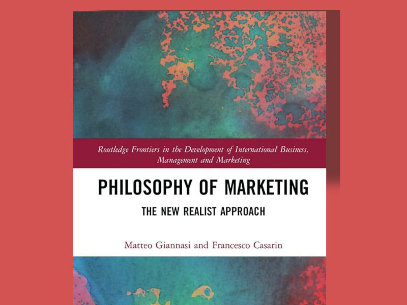 "Philosophy of marketing. The new realist approach", Matteo Giannasi and Francesco Casarin