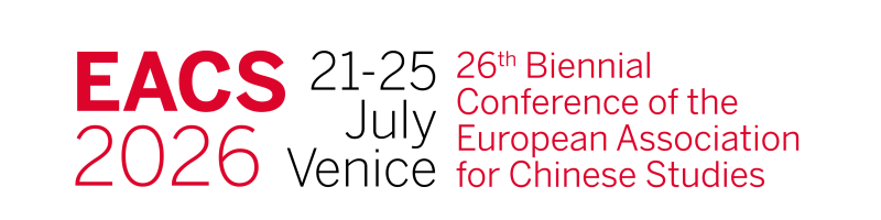 EACS 2026 - 21-15 July, Venice - 26th biennial conference of the European Association for Chinese Studies EACS 2026 - 21-15 July, Venice - 26th biennial conference of the European Association for Chinese Studies